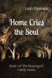 Home Cries the Soul: Book I of The Beauregard Family Series For Cheap