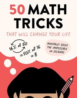 50 Math Tricks That Will Change Your Life: Mentally Solve the Impossible in Seconds Sale