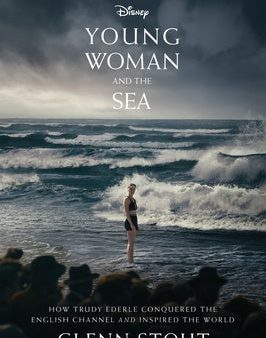 Young Woman and the Sea: How Trudy Ederle Conquered the English Channel and Inspired the World Online Sale