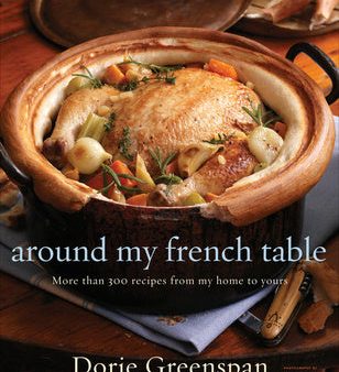 Around My French Table: More Than 300 Recipes from My Home to Yours Discount