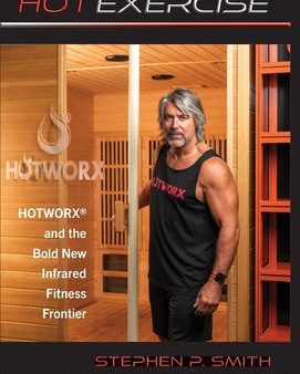 Hot Exercise: HOTWORX and the Bold New Infrared Fitness Frontier Online Sale