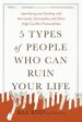 5 Types of People Who Can Ruin Your Life: Identifying and Dealing with Narcissists, Sociopaths, and Other High-Conflict Personalities Online