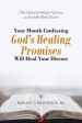 Your Mouth Confessing God s Healing Promises Will Heal Your Disease: I Was Healed of Multiple Myeloma, an Incurable Blood Disease! Online Hot Sale