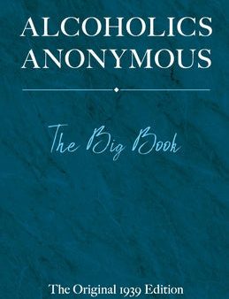 Alcoholics Anonymous: The Big Book: The Original 1939 Edition Fashion