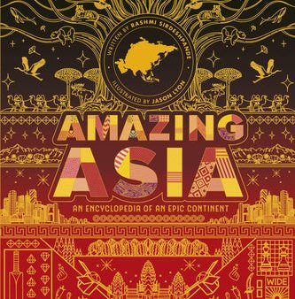 Amazing Asia: An Encyclopedia of an Epic Continent Hot on Sale