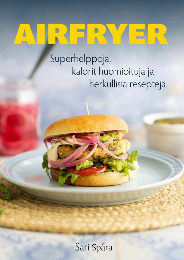 Airfryer - Superhelppoja, kalorit huomioituja ja herkullisia reseptejä Supply