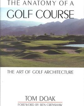 Anatomy of a Golf Course: The Art of Golf Architecture, The Online Hot Sale