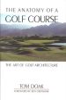 Anatomy of a Golf Course: The Art of Golf Architecture, The Online Hot Sale