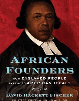 African Founders: How Enslaved People Expanded American Ideals Online Sale