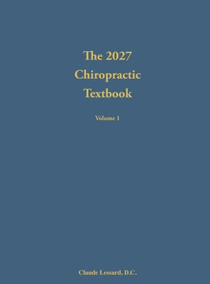 2027 Chiropractic Textbook Volume 1, The Online