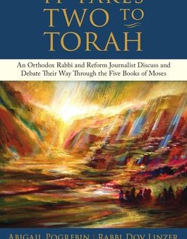 It Takes Two to Torah: An Orthodox Rabbi and Reform Journalist Discuss and Debate Their Way Through the Five Books of Moses Hot on Sale