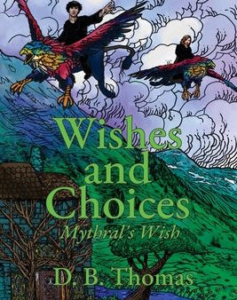 Wishes and Choices: Mythral s Wish Online Hot Sale