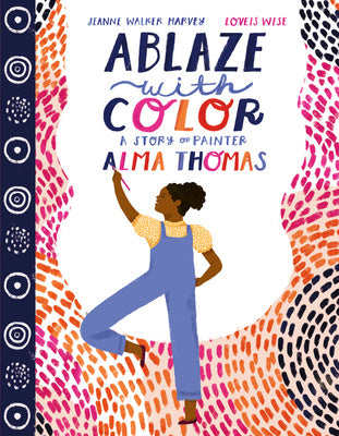 Ablaze with Color: A Story of Painter Alma Thomas For Discount