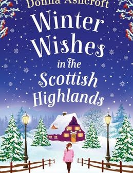 Winter Wishes in the Scottish Highlands: A heart-warming and page-turning Christmas romance Online now