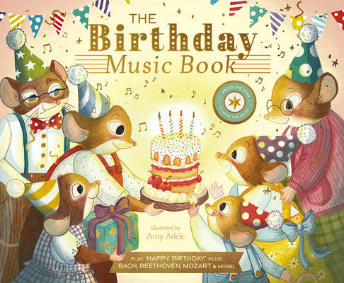 Birthday Music Book: Play Happy Birthday and Celebratory Music by Bach, Beethoven, Mozart, and More, The Fashion