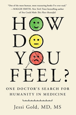 How Do You Feel?: One Doctor s Search for Humanity in Medicine For Sale