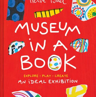 Museum in a Book: An Ideal Exhibition--Explore, Play, Create Hot on Sale