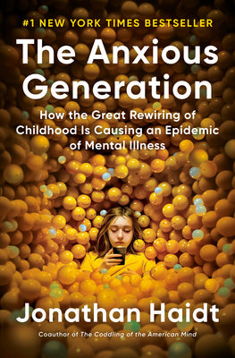 Anxious Generation: How the Great Rewiring of Childhood Is Causing an Epidemic of Mental Illness, The For Discount