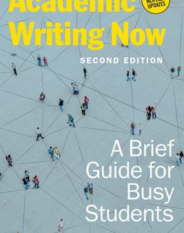 Academic Writing Now: A Brief Guide for Busy Students - Second Edition on Sale