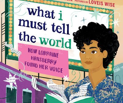 What I Must Tell the World: How Lorraine Hansberry Found Her Voice Discount