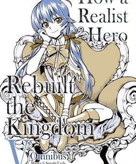 How a Realist Hero Rebuilt the Kingdom (Manga): Omnibus 5 Online