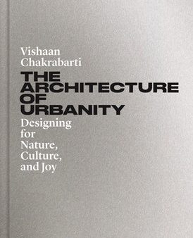 Architecture of Urbanity: Designing for Nature, Culture, and Joy, The Sale