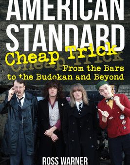 American Standard: Cheap Trick from the Bars to the Budokan and Beyond Online Sale