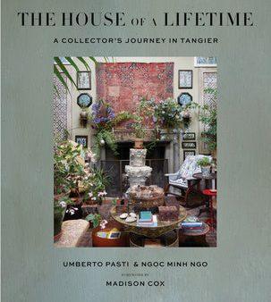 House of a Lifetime: A Collector s Journey in Tangier, The For Discount