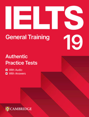 Ielts 19 General Training Student s Book with Answers with Audio with Resource Bank Online now