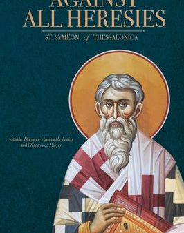 Against All Heresies: with Discourse Against the Latins and Chapters on Prayer Sale