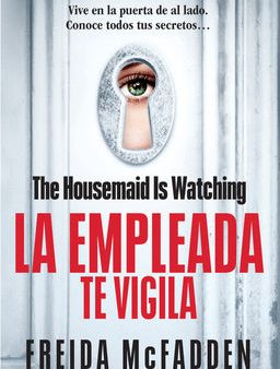 Housemaid Is Watching (La Empleada Te Vigila) Spanish Edition, The Sale