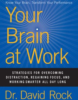 Your Brain at Work, Revised and Updated: Strategies for Overcoming Distraction, Regaining Focus, and Working Smarter All Day Long Online Hot Sale