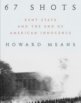 67 Shots: Kent State and the End of American Innocence Online Sale