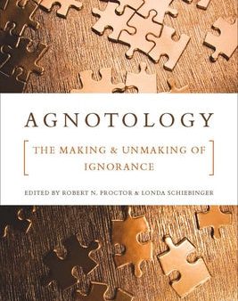 Agnotology: The Making and Unmaking of Ignorance Online