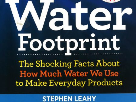 Your Water Footprint: The Shocking Facts About How Much Water We Use To Make Everyday Products Fashion